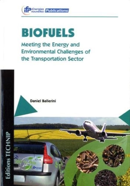 Biofuels: Meeting the Energy and Environmental Challenges of the Transportation Sector