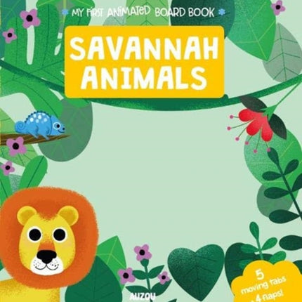 My First Animated Board Book: Savannah Animals