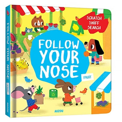 Follow Your Nose, Fruit (A Scratch-and-Sniff Book)