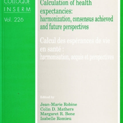 Calculation of Health Expectancies: Harmonization, Consensus Achieved & Future Perspectives