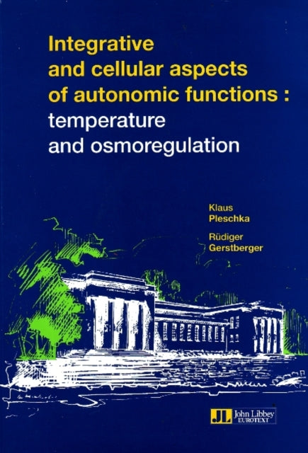 Integrative & Cellular Aspects of Autonomic Functions: Temperature & Osmoregulation