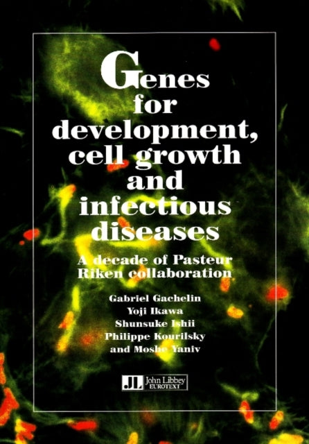 Genes for Development, Cell Growth & Infectious Diseases: A Decade of Pasteur Riken Collaboration