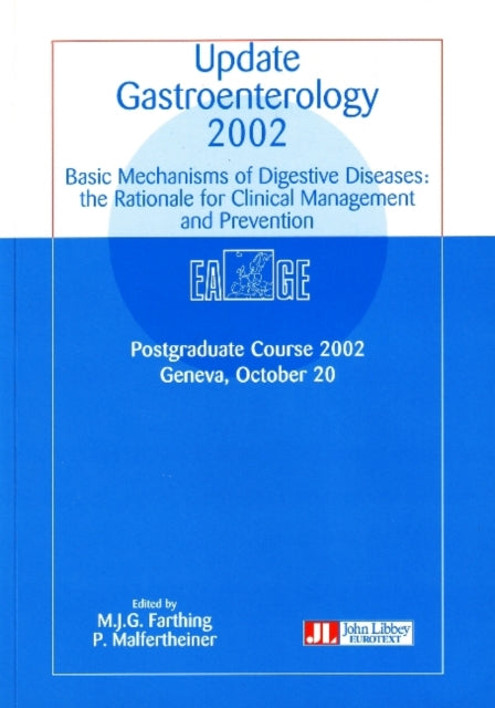 Update Gastroenterology 2002: Basic Mechanisms of Digestive Diseases - The Rationale for Clinical Management & Prevention