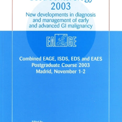 Update Gastroenterology 2003: New Developments in Diagnosis & Management of Early & Advanced GI Malignancy