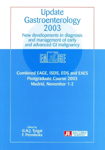 Update Gastroenterology 2003: New Developments in Diagnosis & Management of Early & Advanced GI Malignancy