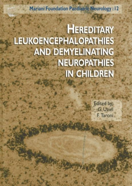 Hereditary Leukoencephalopathies & Demyelinating Neuropathies in Children