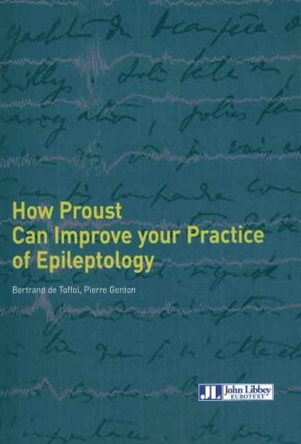 How Proust Can Improve Your Practice of Epileptology