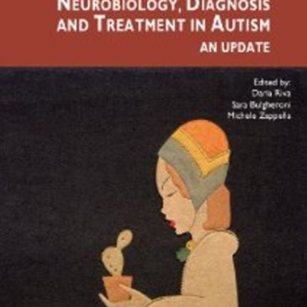 Neurobiology, Diagnosis & Treatment in Autism: An Update