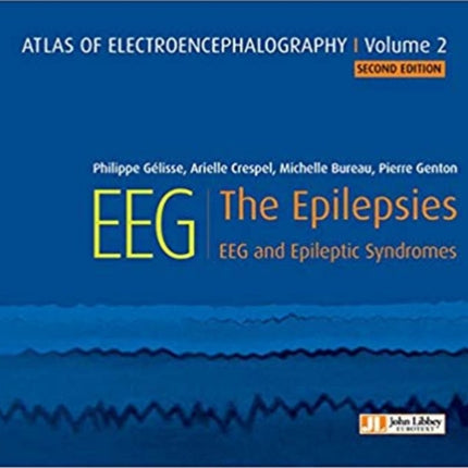 Atlas of Electroencephalography -- Volume 2: The Epilepsies, EEG and Epileptic Syndromes