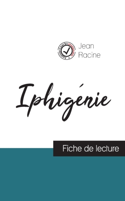 Iphigénie de Jean Racine (fiche de lecture et analyse complète de l'oeuvre)