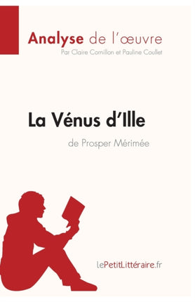 La Vénus d'Ille de Prosper Mérimée (Analyse de l'oeuvre): Analyse complète et résumé détaillé de l'oeuvre