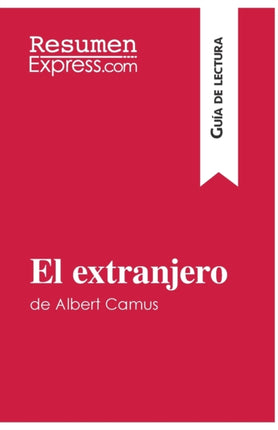 El extranjero de Albert Camus (Guía de lectura): Resumen y análisis completo