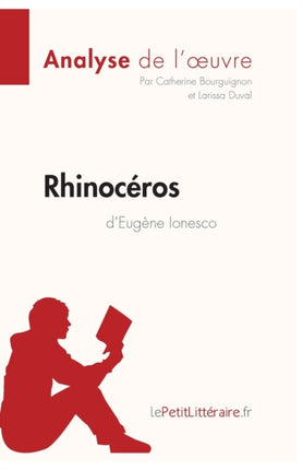 Rhinocéros d'Eugène Ionesco (Analyse de l'oeuvre): Comprendre la littérature avec lePetitLittéraire.fr