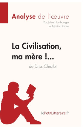 La Civilisation, ma mère !... de Driss Chraïbi