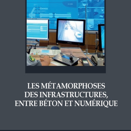 Les Métamorphoses Des Infrastructures, Entre