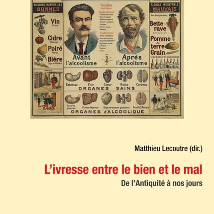 L'Ivresse Entre Le Bien Et Le Mal: de l'Antiquité À Nos Jours