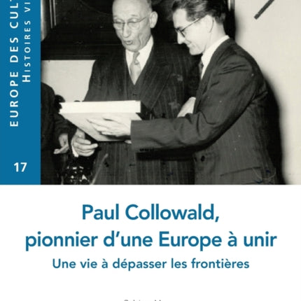 Paul Collowald, pionnier d'une Europe à unir: Une