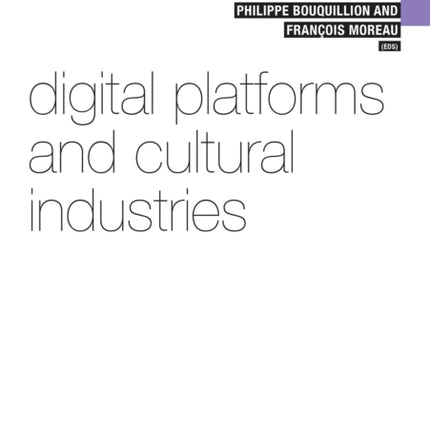 Digital Platforms and Cultural Industries