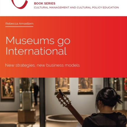 Museums go International: New strategies, new