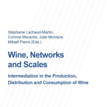 Wine, Networks and Scales: Intermediation in the