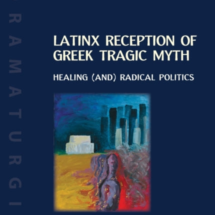 Latinx Reception of Greek Tragic Myth: Healing