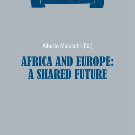 Africa and Europe: a Shared Future