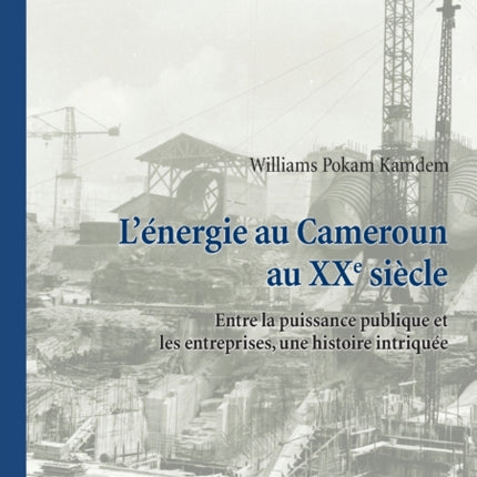 L'énergie au Cameroun au XXe siècle: Entre la