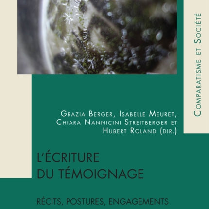 L'écriture du témoignage: Récits, postures,