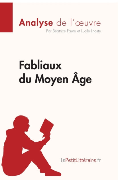 Fabliaux du Moyen Âge (Analyse de l'oeuvre): Analyse complète et résumé détaillé de l'oeuvre