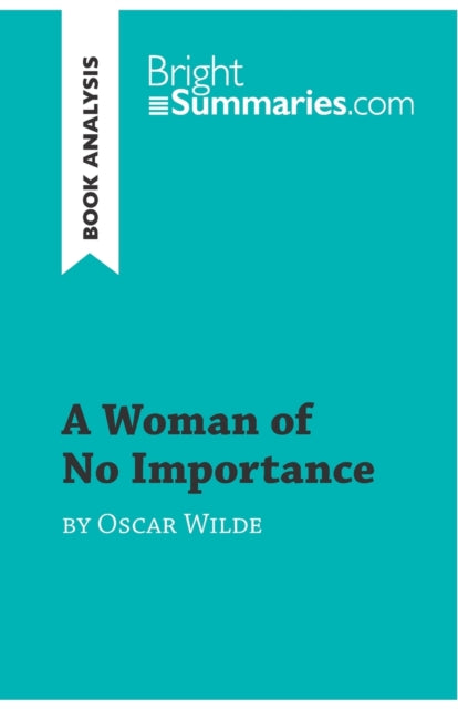 A Woman of No Importance by Oscar Wilde Book Analysis