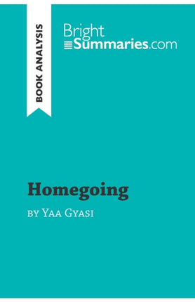 Homegoing by Yaa Gyasi Book Analysis