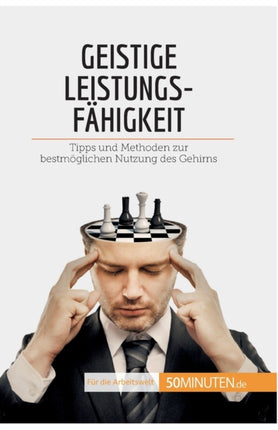 Geistige Leistungsfähigkeit: Tipps und Methoden
