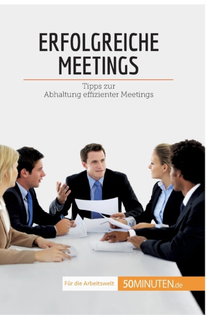 Erfolgreiche Meetings: Tipps zur Abhaltung