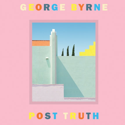 Post Truth: A love letter to Los Angeles through the lens of a pastel postmodernism