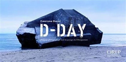 D-Day: A Photographic Journey in the D-Day