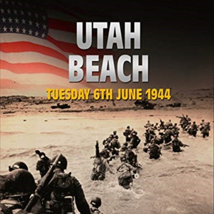 Utah Beach: Tuesday 6th June 1944