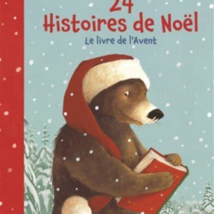 24 Histoires de Noel Le Livre de lAvent