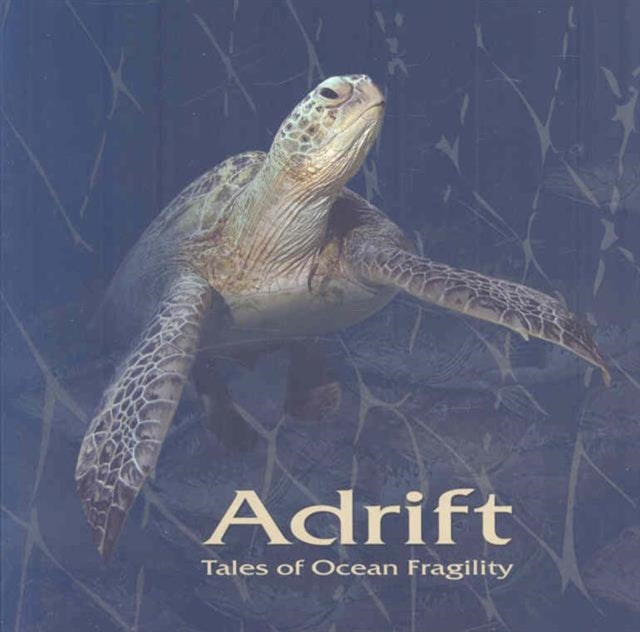 Adrift. Tales of Ocean Fragility