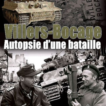 Villers-Bocage: Au cœUr De La Bataille