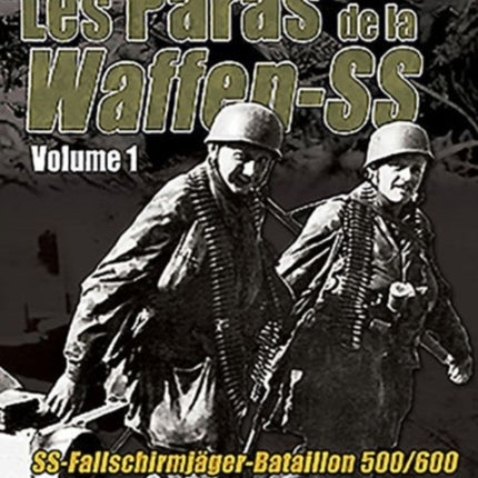 Les Paras De La Waffen-Ss: Ss-FallschirmjäGer-Bataillon 500/600