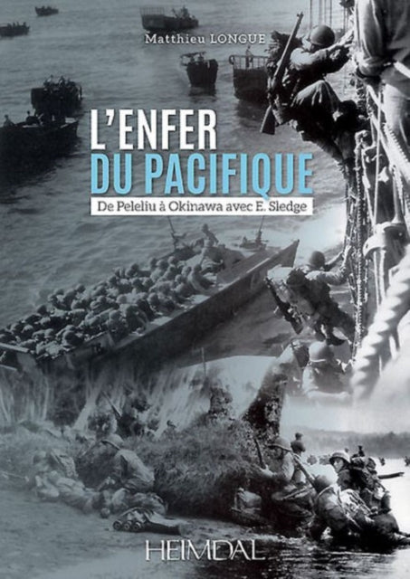 L'Enfer Du Pacifique: De Peleliu à Okinawa Avec E. Sledge