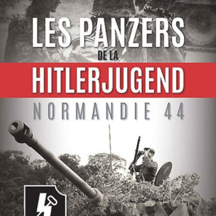 Les Panzers De La Hitlerjugend: Normandie 44