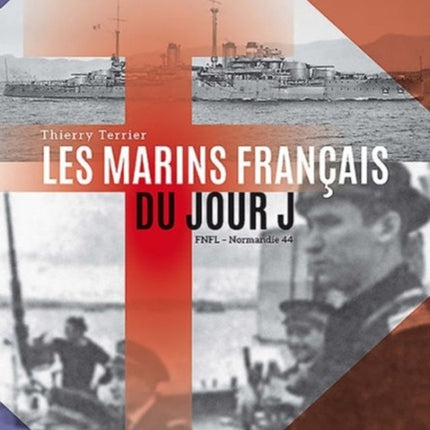 Les Marins FrançAis Du Jour J: Fnfl - Normandie 44