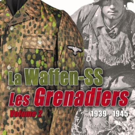 La Waffen-Ss 1939-1945: Les Grenadiers Volume 1