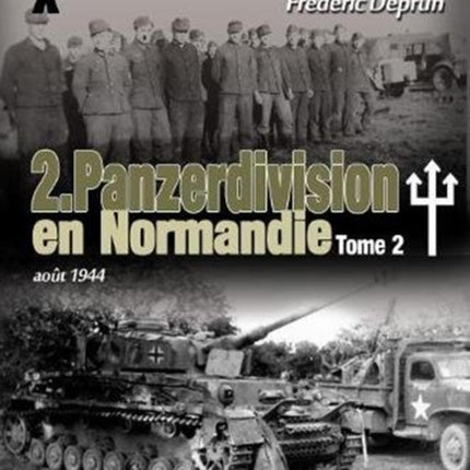 2. Panzerdivision En Normandie Tome 2: AoûT 1944