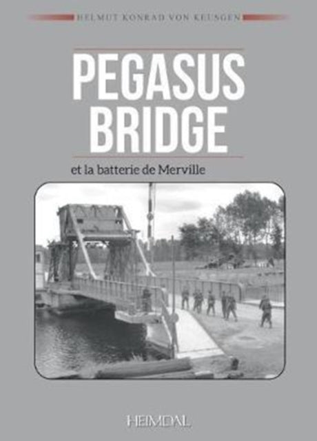 Pegasus Bridge Et La Batterie De Merville