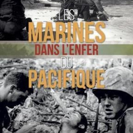 Les Marines Dans l'Enfer Du Pacifique