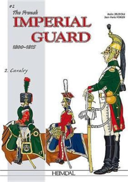 The French Imperial Guard Volume 2: Cavalry