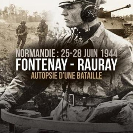 Fontenay-Rauray: Autopsie d'Une Bataille