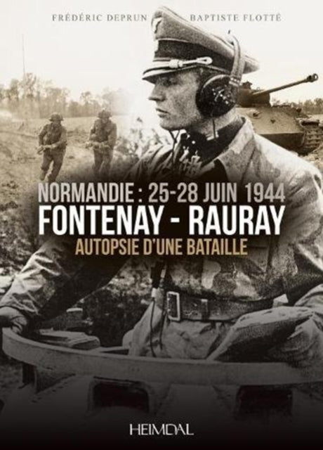 Fontenay-Rauray: Autopsie d'Une Bataille